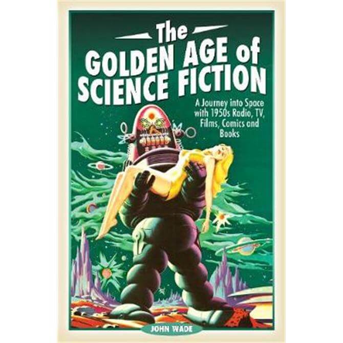 The Golden Age of Science Fiction (Paperback) - Wade